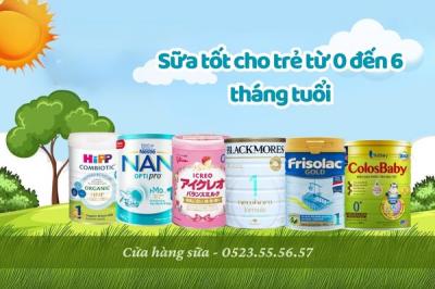 Sữa tốt cho trẻ từ 0 đến 6 tháng tuổi